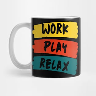 Work Play Relax Mug